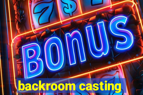 backroom casting